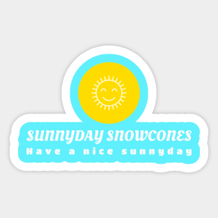 sunnyday snowcones Sticker